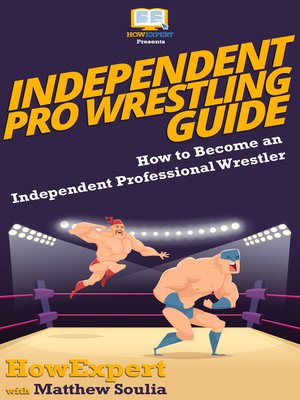 cover image of Independent Pro Wrestling Guide